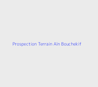 Prospection Terrain  Tiaret